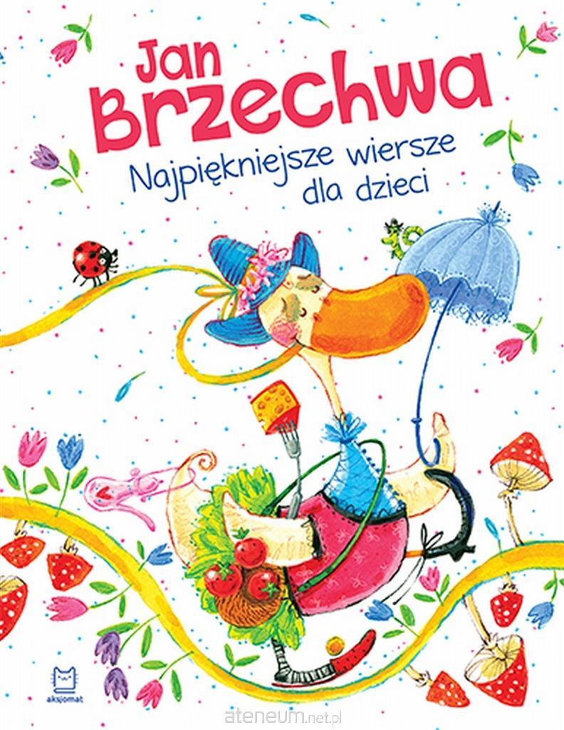 Jan Brzechwa Wiersze O Zdrowiu Jan Brzechwa. Najpiękniejsze wiersze dla dzieci. - Dystrybucja Ateneum