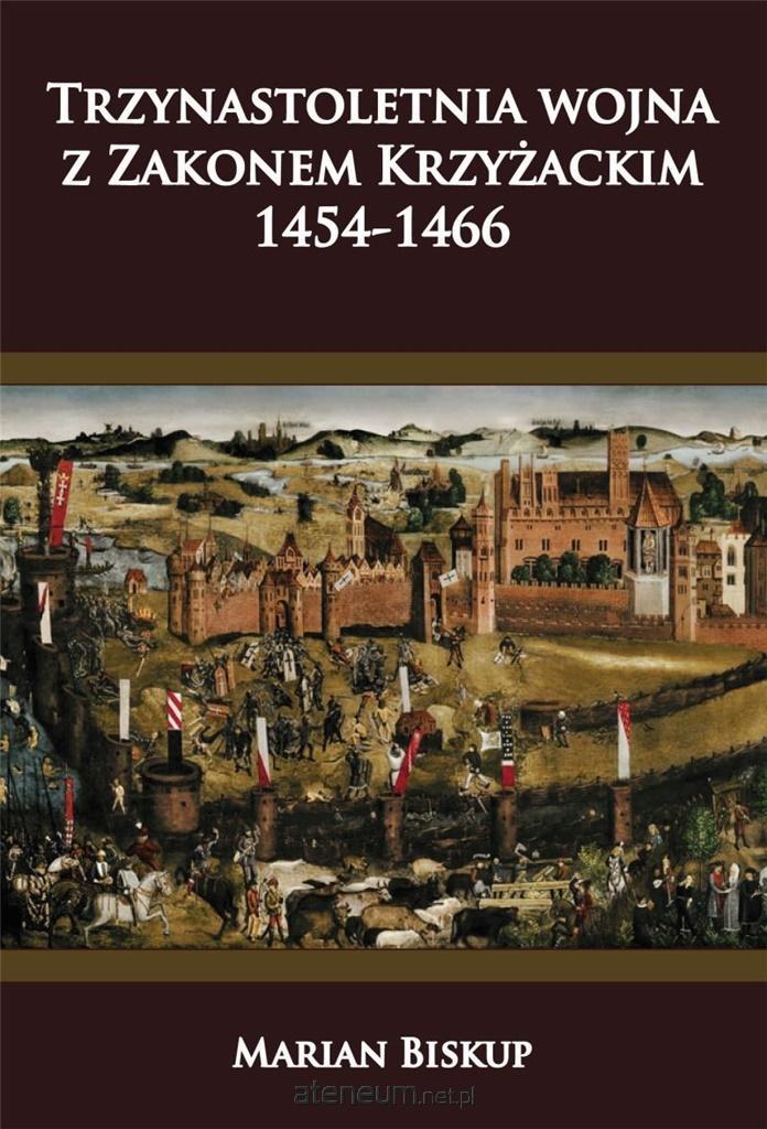 Wielka Wojna Z Zakonem Krzyżackim Trzynastoletnia wojna z Zakonem Krzyżackim - Dystrybucja Ateneum